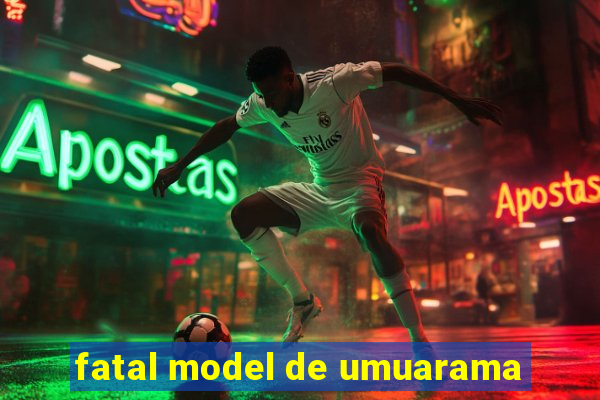 fatal model de umuarama